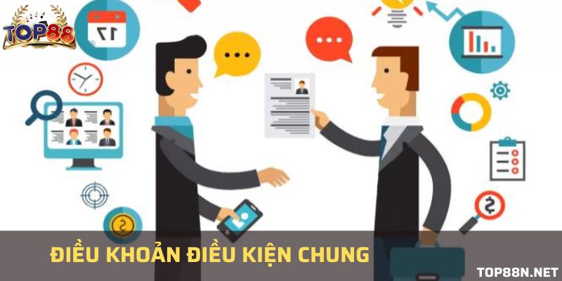 Điều khoản điều kiện tại Top88 Các điều khoản điều kiện chung cho cược thủ