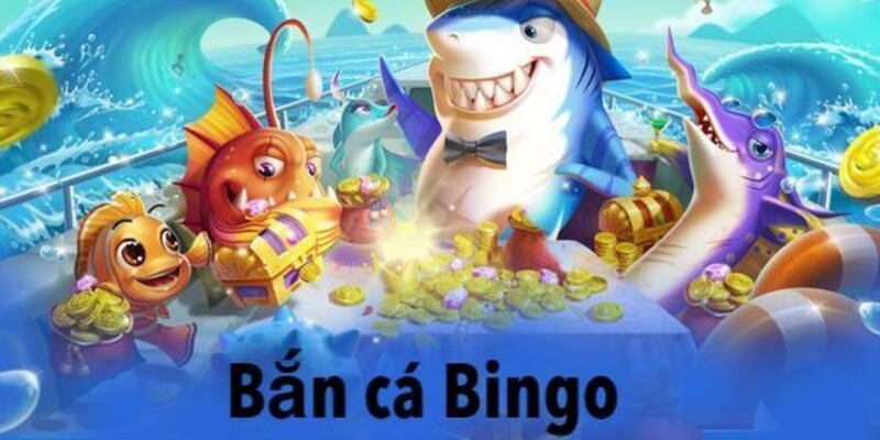 Khám phá đại dương xanh với trò chơi đỉnh cao bắn cá Bingo Định nghĩa về bắn cá Bingo